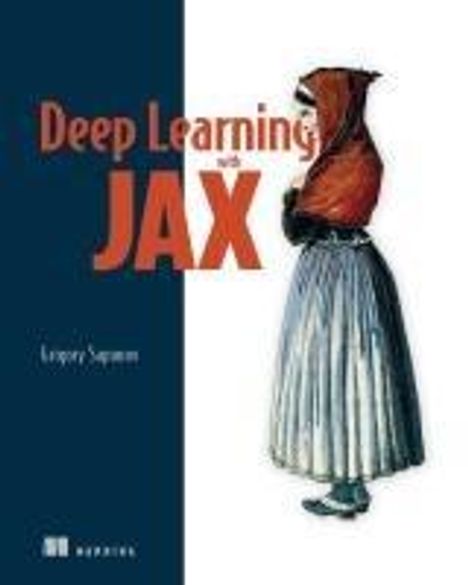 Grigory Sapunov: Deep Learning with Jax, Buch