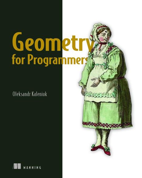Oleksandr Kaleniuk: Geometry for Programmers, Buch