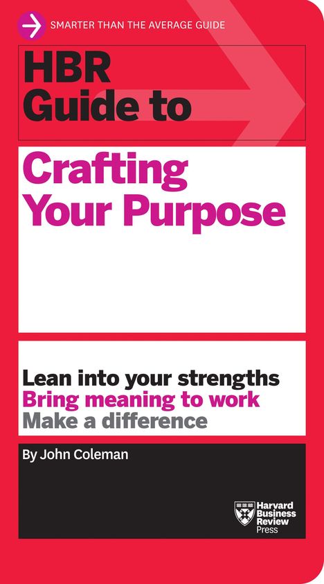 John Coleman: HBR Guide to Crafting Your Purpose, Buch