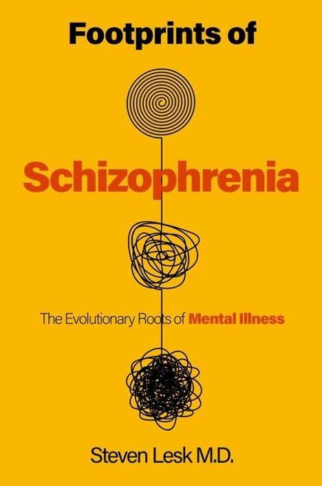 Steven Lesk: Footprints of Schizophrenia: The Evolutionary Roots of Mental Illness, Buch