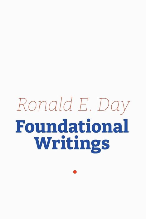 Ronald E. Day: Ronald E. Day, Buch