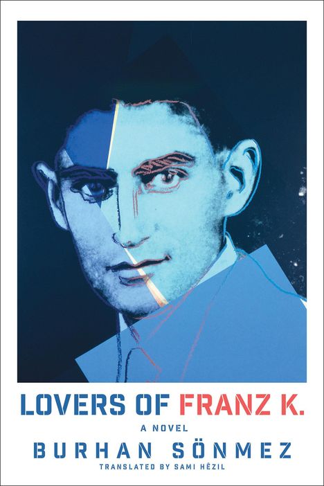 Burhan Sönmez: Lovers of Franz K., Buch