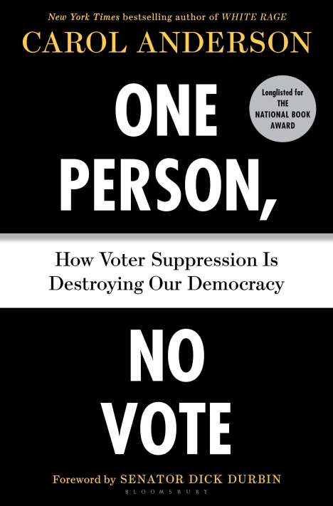 Carol Anderson: One Person, No Vote: How Voter Suppression Is Destroying Our Democracy, Buch