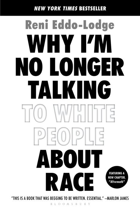 Reni Eddo-Lodge: Why I'm No Longer Talking to White People about Race, Buch