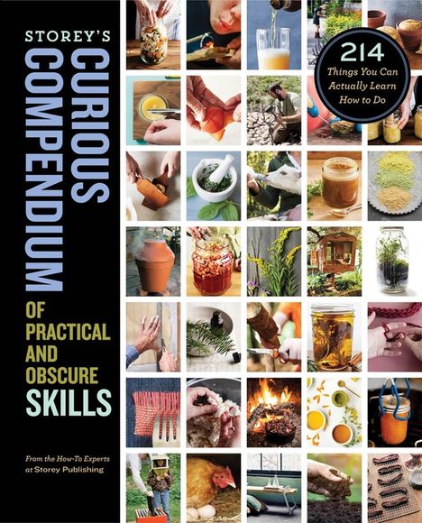 How-To Experts at Storey Publishing: Storey's Curious Compendium of Practical and Obscure Skills, Buch