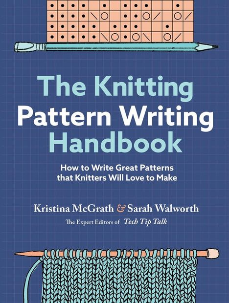 Kristina McGrath: The Knitting Pattern Writing Handbook: How to Write Great Patterns That Knitters Will Love to Make, Buch