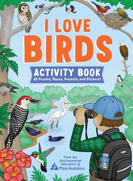 The Environmental Educators of Mass Audubon: I Love Birds Activity Book, Buch