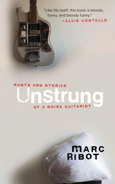 Marc Ribot (geb. 1954): Unstrung, Buch