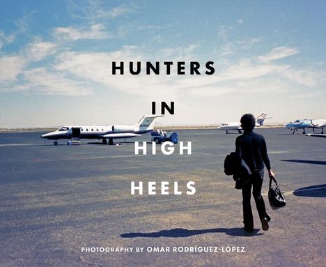 Omar Rodriguez-Lopez: Hunters In High Heels, Buch