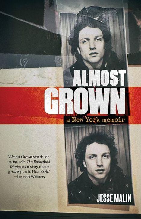 "ALMOST GROWN a New York memoir" und "JESSE MALIN" auf Cover mit zwei schwarz-weißen Fotos eines Mannes im Vintage-Stil.