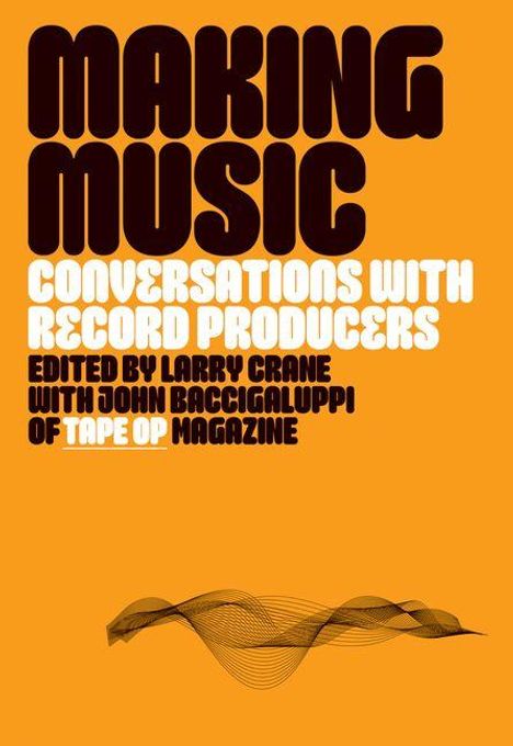 „MAKING MUSIC: Conversations with Record Producers“ steht über orangefarbenem Hintergrund und grafischen Linien.