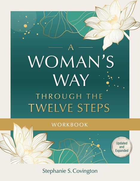 Stephanie S Covington: A Woman's Way Through the Twelve Steps Workbook, Buch