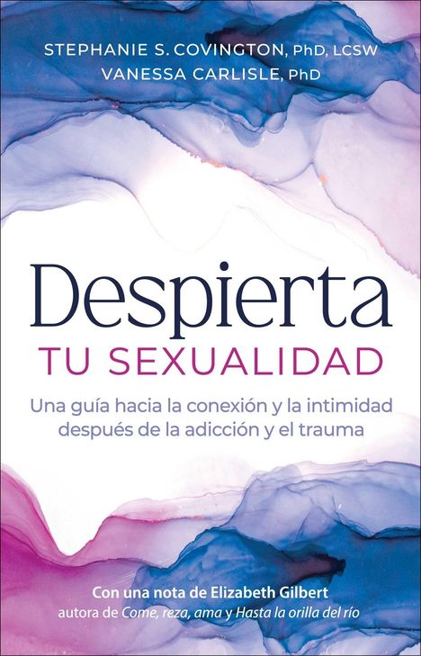 „Despierta tu sexualidad: Una guía hacia la conexión y la intimidad después de la adicción y el trauma.“  
Aquarellartige Farbtöne in Blau und Pink im Hintergrund.