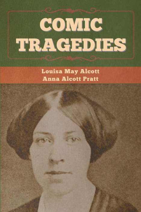 Louisa May Alcott: Comic Tragedies, Buch