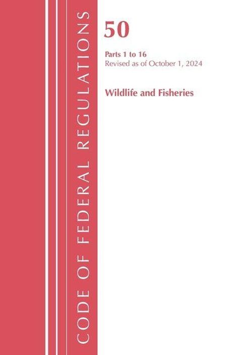 "50 Parts 1 to 16 Revised as of October 1, 2024 Wildlife and Fisheries" in rotem Streifen links, schlichtes Design.