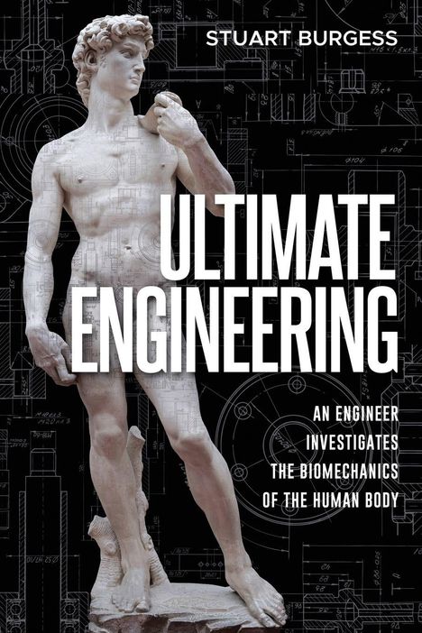 Titel: Ultimate Engineering. Untertitel: An engineer investigates the biomechanics of the human body. Skulptur von David.