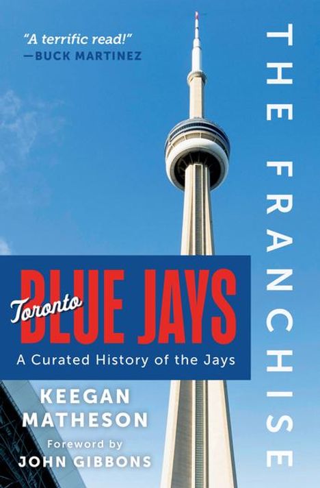Keegan Matheson: The Franchise: Toronto Blue Jays, Buch