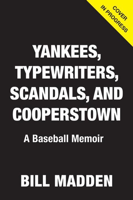 Bill Madden: Yankees, Typewriters, Scandals, and Cooperstown, Buch