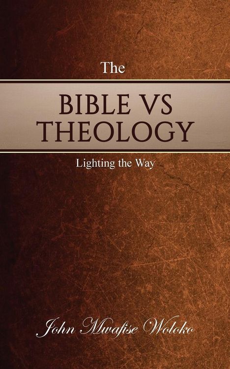 John Mwafise Woloko: The Bible vs Theology, Buch