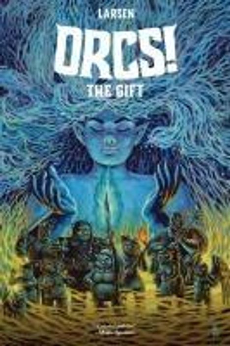 Christine Larsen: Orcs!: The Gift SC (Book 3), Buch