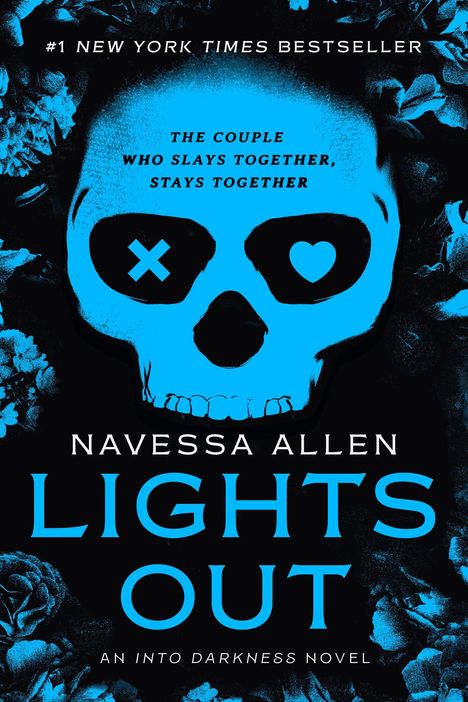 #1 New York Times Bestseller. "The couple who slays together, stays together." Schädel mit Rosen. Navessa Allen, Lights Out.