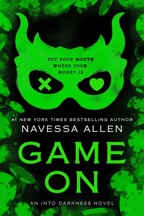 Text: "Put your mouth where your money is. Navessa Allen. Game on. An Into Darkness Novel."  
Illustration: Grüne Maske mit Symbolen.