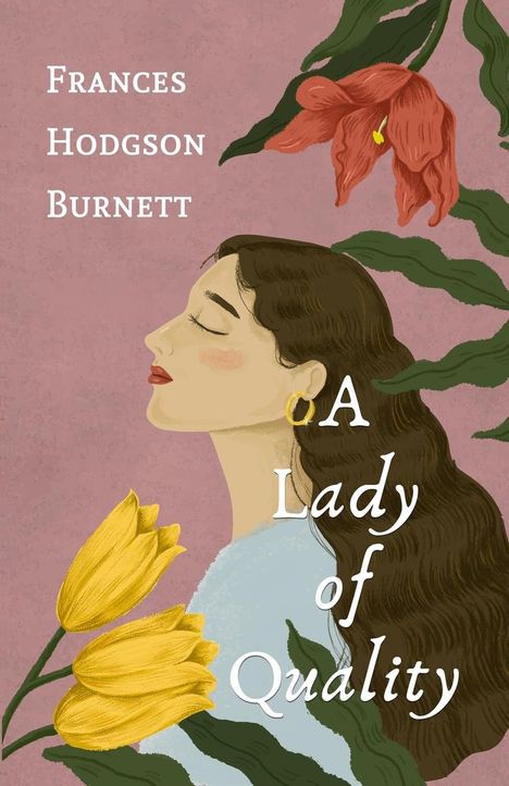 Frances Hodgson Burnett: A Lady of Quality, Buch