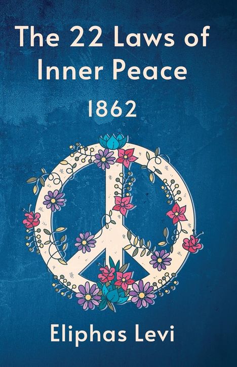 Eliphas Levi: The 22 Laws Of Inner Peace, Buch