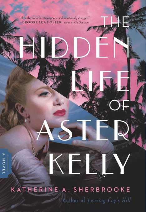 Katherine A. Sherbrooke: The Hidden Life of Aster Kelly, Buch