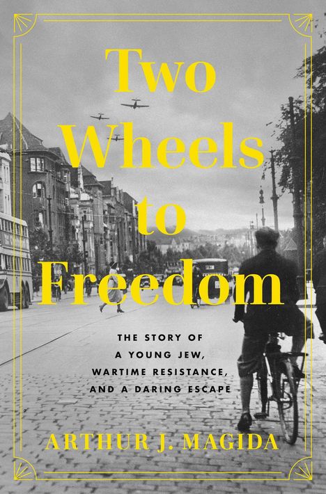 Arthur J Magida: Two Wheels to Freedom, Buch