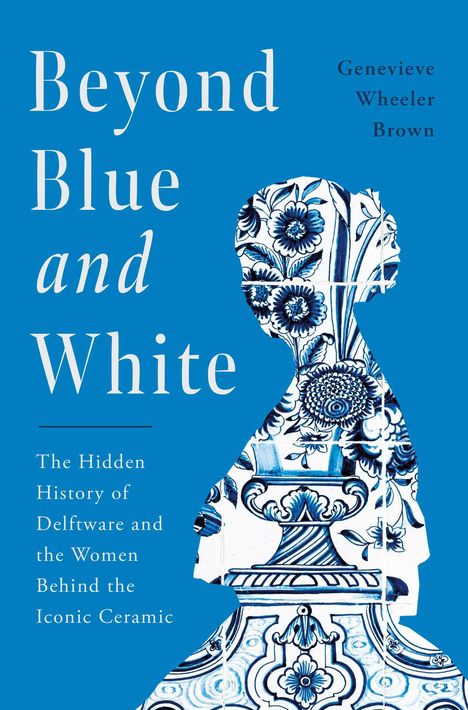 Genevieve Wheeler-Brown: Beyond Blue and White, Buch