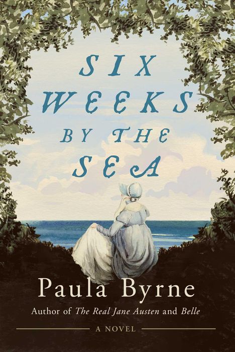 Paula Byrne: Six Weeks by the Sea, Buch