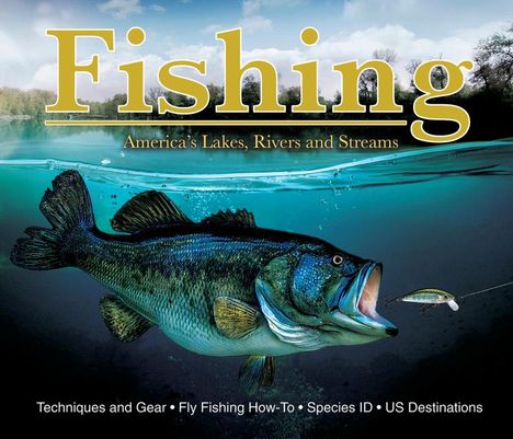 Publications International Ltd: Fishing: America's Lakes, Rivers and Streams, Buch
