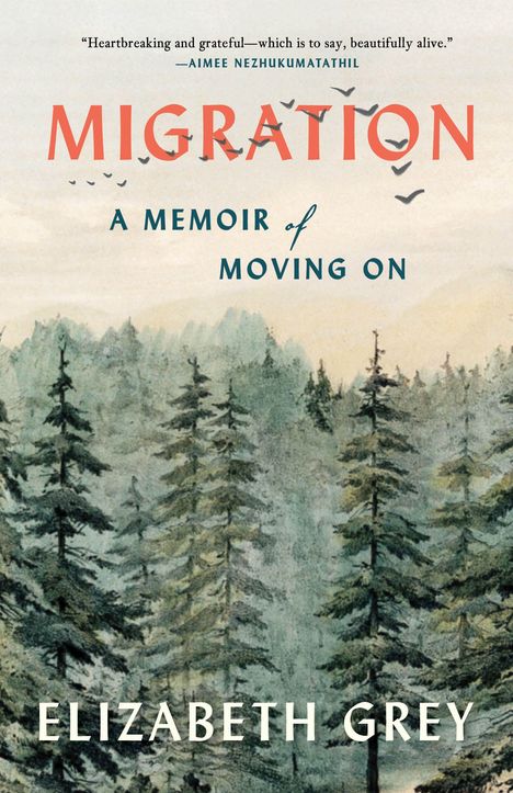 „Migration: A Memoir of Moving On“ von Elizabeth Grey. Illustration von Bäumen und fliegenden Vögeln.