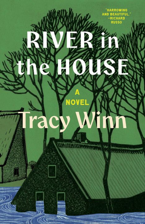 "River in the House: A Novel, Tracy Winn.“ Illustration zeigt Häuser vor Bäumen auf grünem Hintergrund, darunter blaue Strömung.