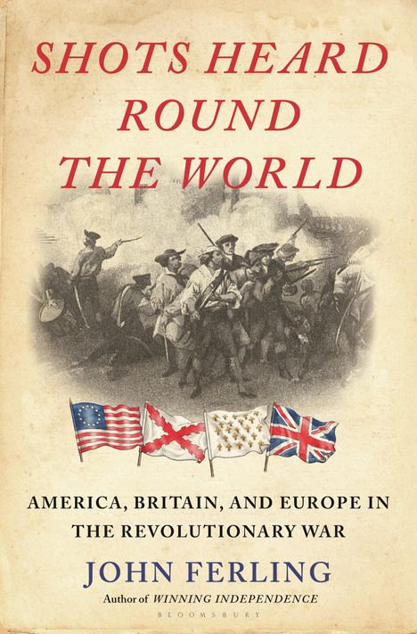 John E Ferling: Shots Heard Round the World, Buch