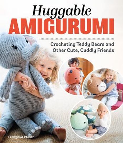 Franziska Pfoser: Huggable Amigurumi, Buch