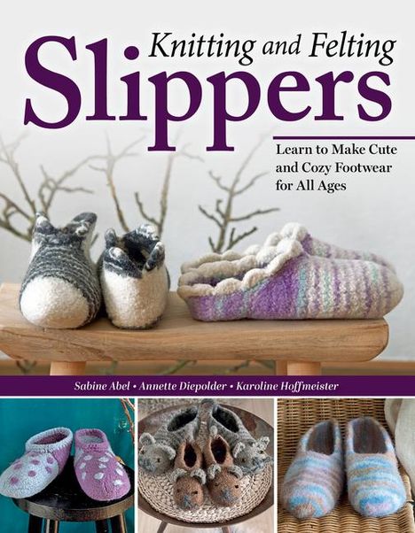 Sabine Abel: Knitting and Felting Slippers, Buch