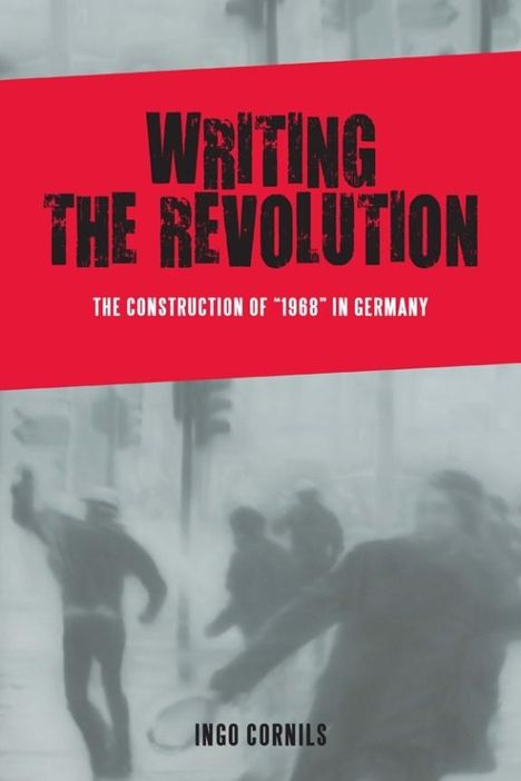 Ingo Cornils: Writing the Revolution, Buch