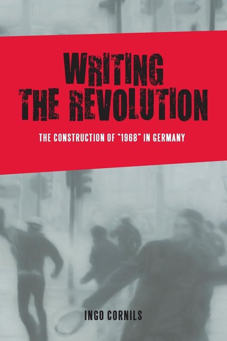 Ingo Cornils: Writing the Revolution, Buch