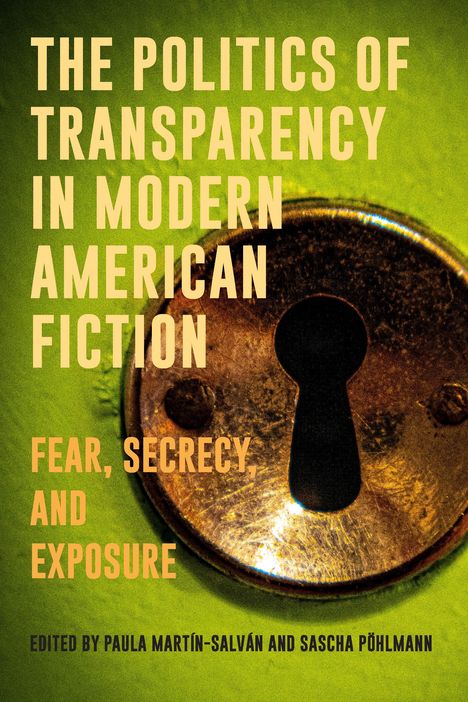The Politics of Transparency in Modern American Fiction, Buch