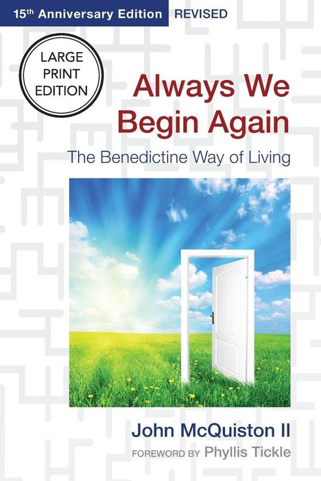 "Always We Begin Again: The Benedictine Way of Living" von John McQuiston II mit Tür in sonnige Wiese und Himmel.