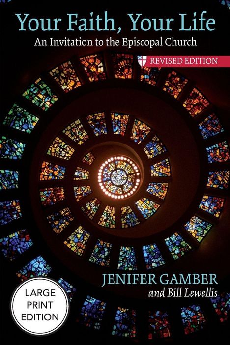 "Your Faith, Your Life", "An Invitation to the Episcopal Church", Spiral aus buntem Glasfenster, Titel von Gamber und Lewellis.