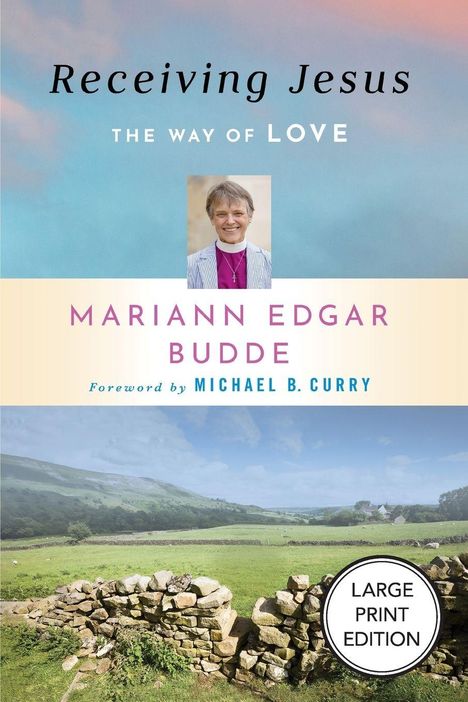 "Receiving Jesus: The Way of Love" von Mariann Edgar Budde, Vorwort von Michael B. Curry, Landschaft im Hintergrund.