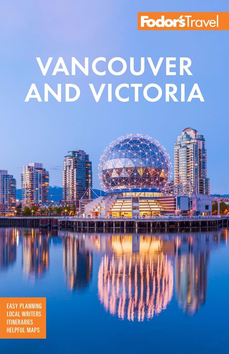 Fodor's Travel Guides: Fodor's Vancouver &amp; Victoria, Buch