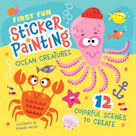 Edward Miller III: First Fun Sticker Painting: Ocean Creatures, Buch