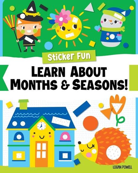 Logan Powell: Sticker Fun: Learn about Months &amp; Seasons!, Buch