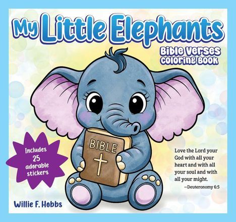„My Little Elephants“, „Bible Verses Coloring Book“. Ein niedlicher Elefant hält eine Bibel. Enthält 25 Sticker.