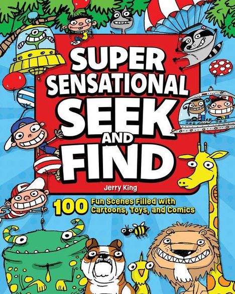 "Super Sensational Seek and Find," Jerry King. Illustration mit Tieren und stilisierten Charakteren in fröhlichen Farben.