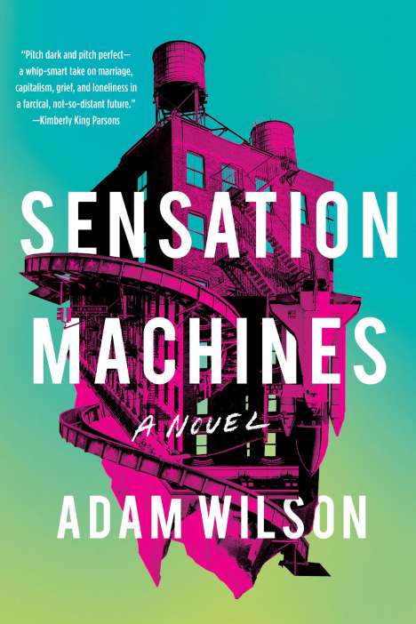 Adam Wilson: Sensation Machines, Buch